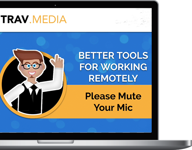 Trav Media Agency Desktop graphic - better tools for working remotely