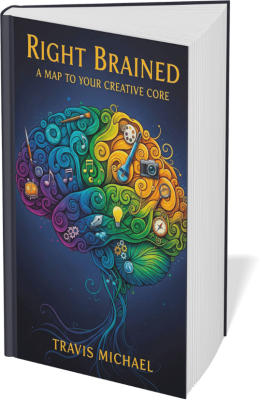 Right Brained Book | Travis Michael - Trav Media https://trav.media/right-brained